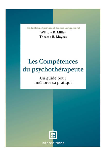 Couverture du livre "Les compétences du psychothérapeute : un guide pour améliorer sa pratique"" de Hal Arkowitz, William R. Miller, Theresa B. Moyers. Préfacier : E. Languérand. InterEditions-Dunod, 2026.